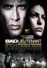 Bad Lieutenant : Escale a la Nouvelle Orleans Bad Lieutenant : Escale a la Nouvelle Orleans
